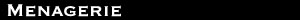 Menagerie